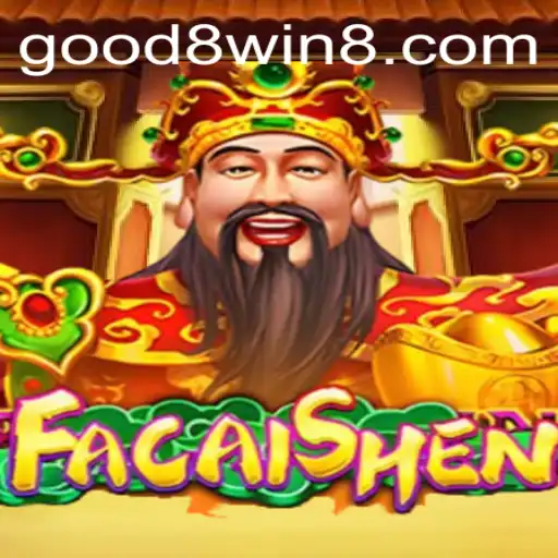 Exploring FaCaiShen: A Thrilling Adventure into GOOD8.WIN's Latest Game