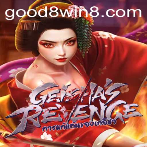 Geishas Revenge: Battle the Odds with GOOD8.WIN