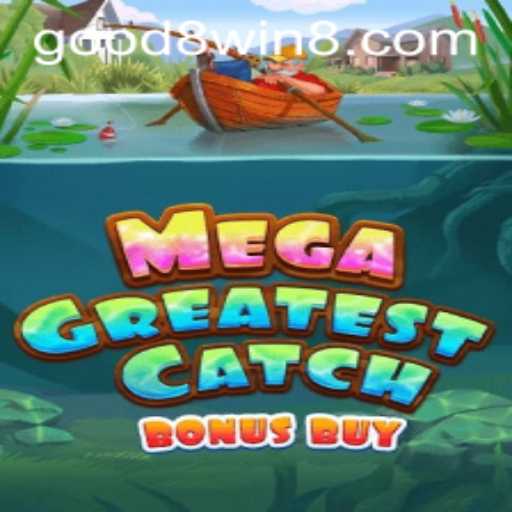 Explore MegaGreatestCatchBonusBuy