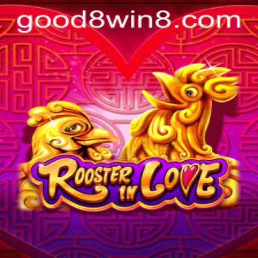 RoosterInLove: A Captivating Gaming Experience with GOOD8.WIN