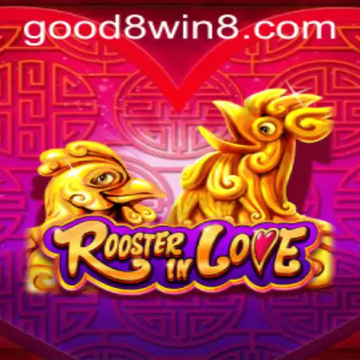 RoosterInLove: A Captivating Gaming Experience with GOOD8.WIN