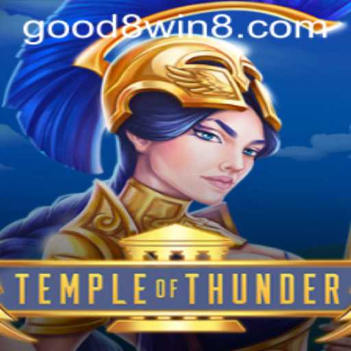 Exploring 'Temple of Thunder' and the Intriguing World of GOOD8.WIN