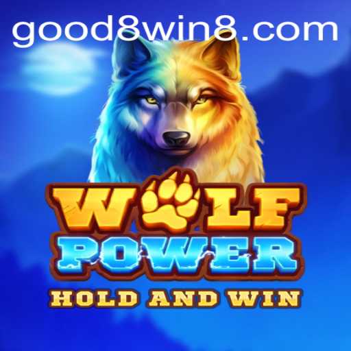 Unleash the Power: Exploring the Exciting World of WolfPower in GOOD8.WIN